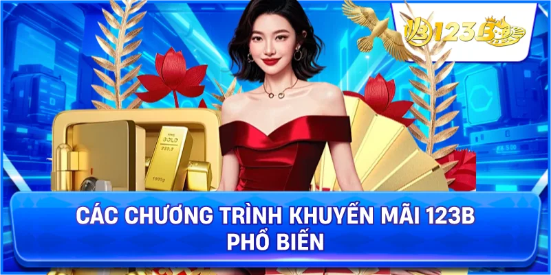 Các Chương Trình Khuyến Mãi 123B Phổ Biến